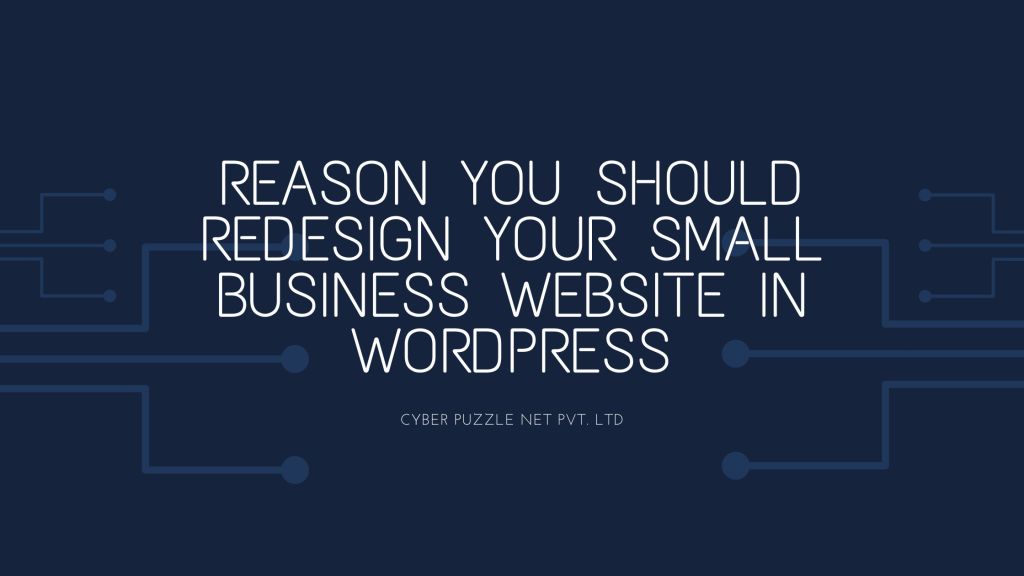 Reason you should redesign your small business website in wordpress