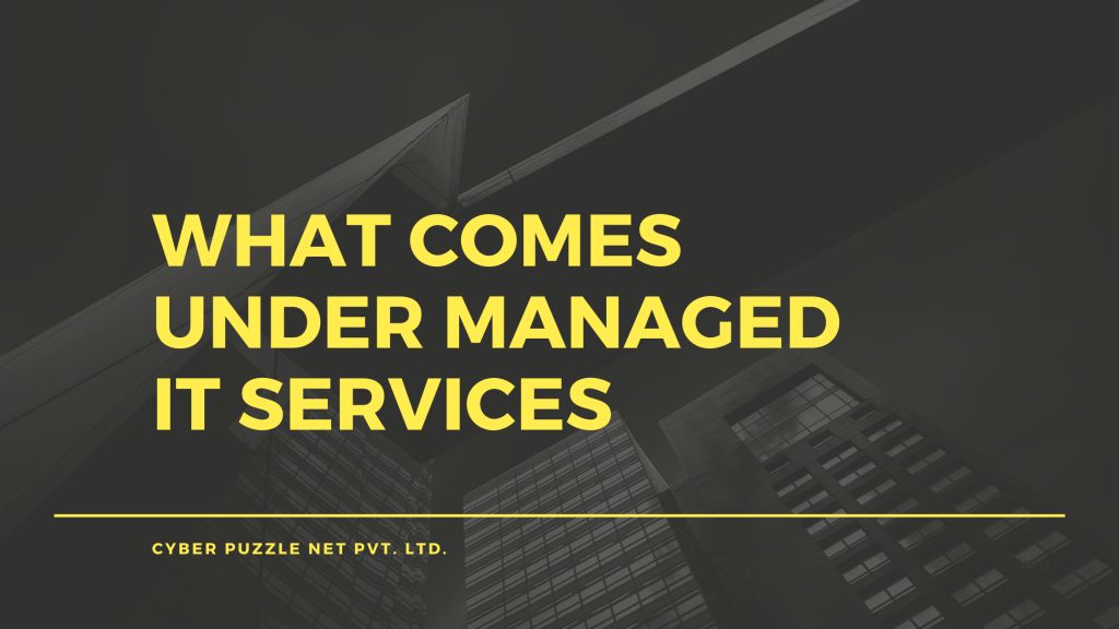  What comes under Managed IT Services